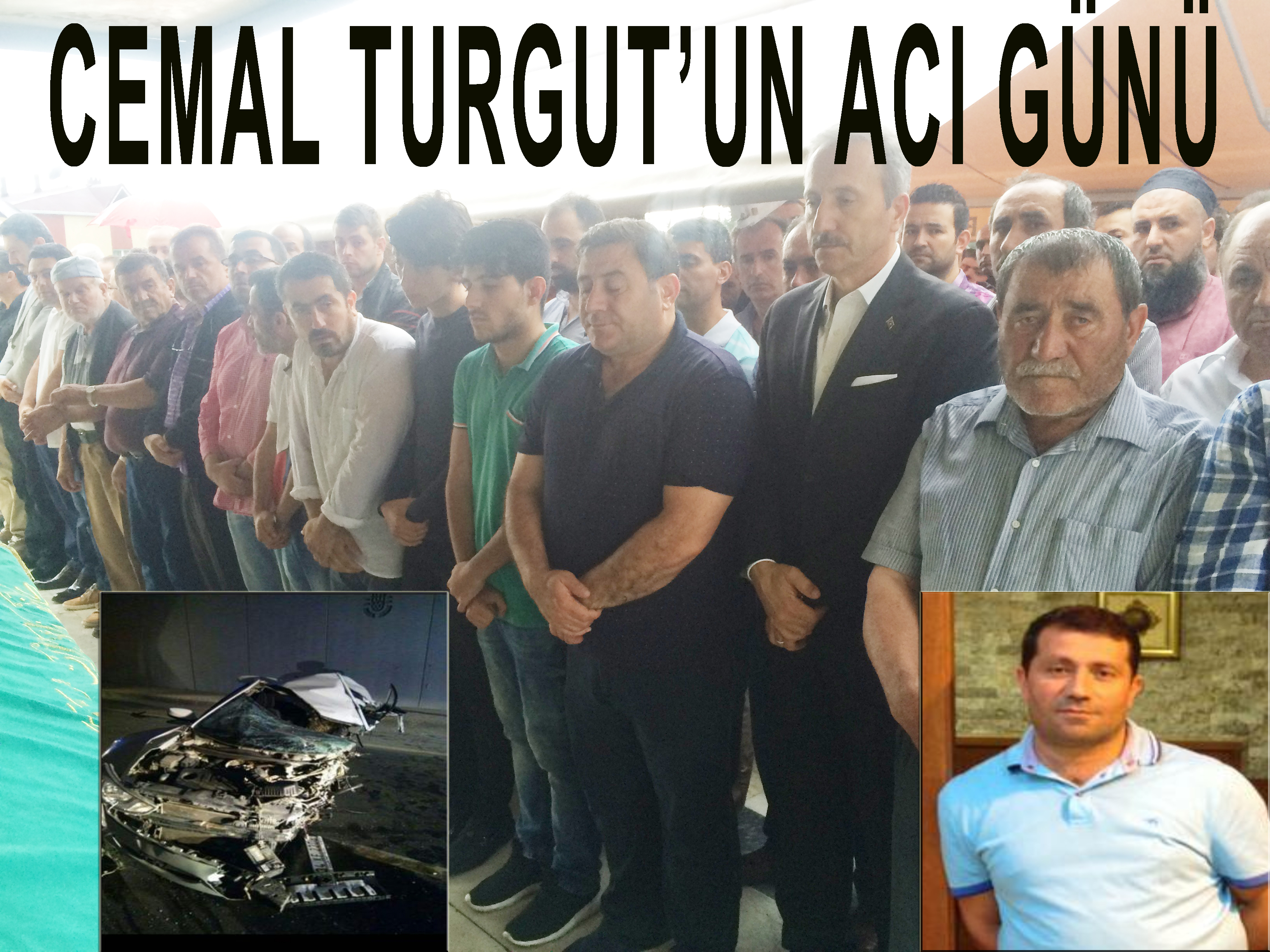 TURGUT AİLESİNİN ACI GÜNÜ