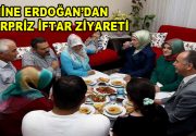 Emine Erdoğan’dan, Bağcılarlı Aileye Sürpriz İftar Ziyareti Cumhurbaşkanı Recep Tayyip
