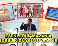 Esenler Ramazan’a kardeşlik duygusuyla giriyor