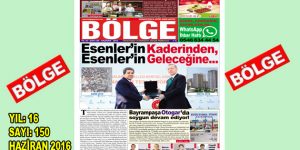 BÖLGE GAZETESİ 150. HAZİRAN SAYISI ÇIKTI