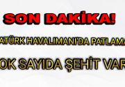 İstanbul Atatürk Havalimanı Dış Hatlar Bölümünde terör saldırısı gerçekleşti. 2