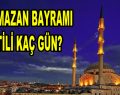 Bayramda kaç gün tatil olacak?