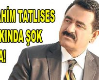 İbrahim Tatlıses hakkında şok iddia!