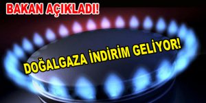 Doğalgaza indirim geliyor!