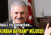 Başbakan müjdeyi verdi Başbakan Binali Yıldırım, Kurban Bayramı tatilinin 9