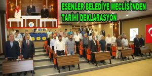 Esenler Belediye Meclisi’nden Tarihi Deklarasyon