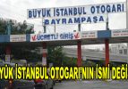 Büyük İstanbul Otogarı’nın ismi değişti