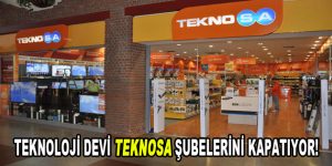 Teknoloji devi TeknoSA şubelerini kapatıyor!