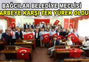 Bağcılar Belediye Meclisi darbeye karşı tek ses, tek yürek oldu