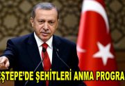 Beştepe’de Şehitleri Anma Programı yapılıyor Cumhurbaşkanı Recep Tayyip Erdoğan ve