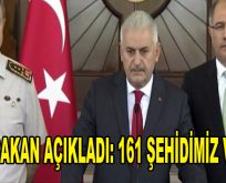 Başbakan Açıkladı: 161 Şehidimiz var!