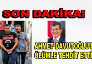 Eski Başbakan Ahmet Davutoğlu ölümle tehdit edildi! Eski Başbakan Ahmet