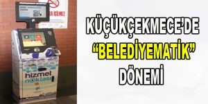 Küçükçekmeceliler vergilerini ”BelediyeMatik” ile ödeyecek