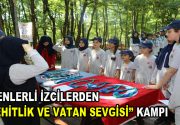 Esenlerli izcilerden “Şehitlik ve Vatan Sevgisi” kampı Esenler Belediyesi’ne bağlı