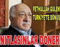 Fethullah Gülen’den Türkiye’ye dönüş şartı!