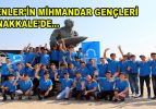 Esenler’in Mihmandar gençleri Çanakkale’de…