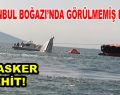 İstanbul Boğazı’nda görülmemiş kaza! 3 Şehit!