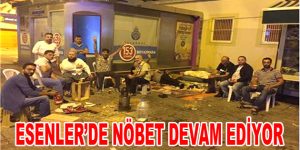 Esenler’de nöbete devam eden vatandaşlar var