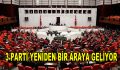 3 parti yeniden bir araya geliyor