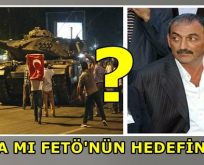 O DA MI FETÖ’NÜN HEDEFİNDE ?