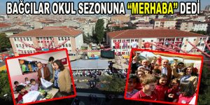 Bağcılar, okul sezonuna ”Merhaba” dedi