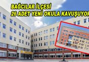 Bağcılar ilçesi 26 adet yeni okula kavuşuyor 200 bin öğrencinin