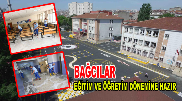 Bağcılar’da okullar yeni eğitim-öğretim dönemine hazır