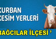 BAĞCILAR’DA KURBAN KESİM YERLERİ Bağcılar ilçesinde 11-15 Eylül tarihleri arasında