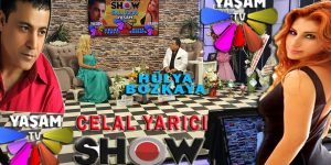 CELAL YARICI SHOW YAŞAM TV’DE