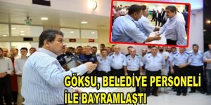 Göksu, Belediye personeli ile bayramlaştı