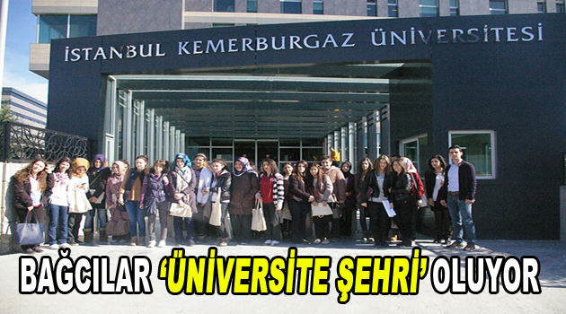 Bağcılar üniversite şehri oluyor