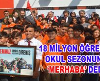 18 milyon öğrenci okul sezonuna ‘Merhaba’ dedi