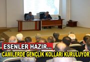 CAMİLERDE GENÇLİK KOLLARI KURULUYOR Esenler Belediyesi, ilçe genelinde yapılacak camilerde