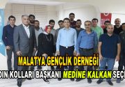 Malatya Gençlik Derneği  Kadın Kolları Başkanı Medine Kalkan oldu Malatya
