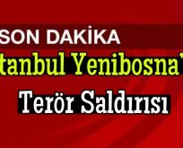Yenibosna’da terör saldırısı