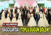 Bağcılar’da Toplu Düğün Şöleni Bağcılar Belediyesi tarafından her yıl geleneksel