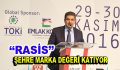 ”RASİS, şehre marka değeri katıyor”