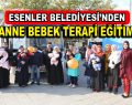 Esenler Belediyesi’nden ”Anne Bebek Terapi Eğitimi”