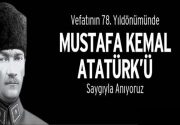 Ulu Önderimiz Mustafa Kemal Atatürk’ü, vefatının 78. yıldönümünde saygıyla anıyoruz…