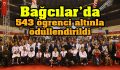 Bağcılar’da 543 öğrenci altınla ödüllendirildi