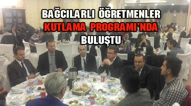 ‘Bağcılarlı öğretmenler Kutlama Programı’nda Buluştu’