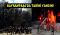 İstanbul Bayrampaşa’da tarihi yangın!