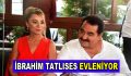 İbrahim Tatlıses evleniyor