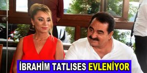 İbrahim Tatlıses evleniyor