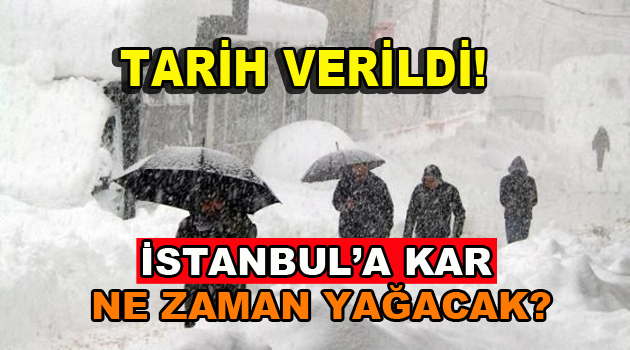 İstanbul’a kar ne zaman geliyor?