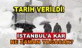 İstanbul’a kar ne zaman gelecek?