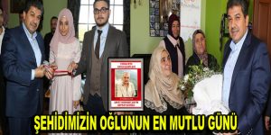 Şehidimizin oğlunun en mutlu günü