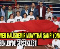 Ömer Halisdemir MuayThai Şampiyonası Esenler’de gerçekleşti