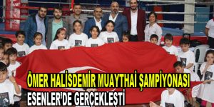Ömer Halisdemir MuayThai Şampiyonası Esenler’de gerçekleşti