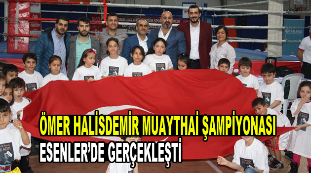 Ömer Halisdemir MuayThai Şampiyonası Esenler’de gerçekleşti